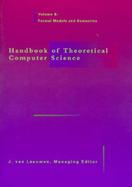 Handbook of Theoretical Computer Science Volume B  Formal Models and Semantics cover
