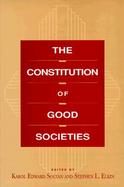 The Constitution of Good Societies cover