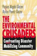 The Environmental Crusaders Confronting Disaster and Mobilizing Community cover
