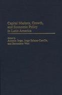Capital Markets, Growth, and Economic Policy in Latin America cover