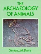 The Archaeology of Animals cover