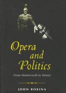 Opera and Politics: From Monteverdi to Henze cover