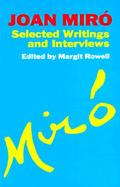 Joan Miro Selected Writings and Interviews cover