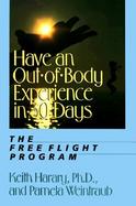 Have an Out-Of-Body Experience in 30 Days: The Free Flight Program cover