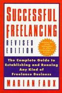 Successful Freelancing The Complete Guide to Establishing and Running Any Kind of Freelance Business cover