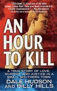 An Hour to Kill A True Story of Love, Murder, and Justice in a Small Southern Town cover