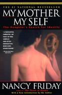 My Mother/My Self The Daughter's Search for Identity cover
