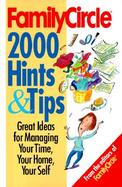 Family Circle 2000 Hints and Tips: Great Ideas for Managing Your Time, Your Home, Your Self cover