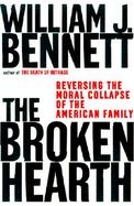 The Broken Hearth: Reversing the Moral Collapse of the American Family cover