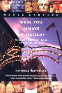 Were You Always an Italian Ancestors and Other Icons of Italian America cover