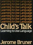 Child's Talk Learning to Use Language cover