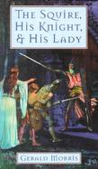 The Squire, His Knight, & His Lady cover