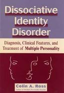 Dissociative Identity Disorder Diagnosis, Clinical Features, and Treatment of Multiple Personality cover