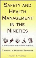 Safety and Health Management in the Nineties Creating a Winning Program cover