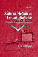 Sintered Metallic and Ceramic Materials Preparation, Properties and Applications cover