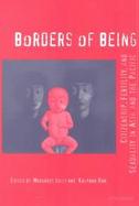 Borders of Being Citizenship, Fertility, and Sexuality in Asia and the Pacific cover