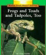 Frogs and Toads and Tadpoles, Too cover