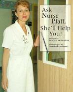 Ask Nurse Pfaff, She'll Help You cover