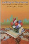 Looking for Your Name: A Collection of Contemporary Poems cover