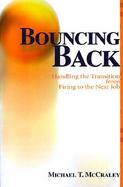 Bouncing Back Handling the Transition from Firing to the Next Job cover