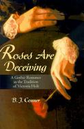 Roses Are Deceiving A Gothic Romance in the Tradition of Victoria Holt cover