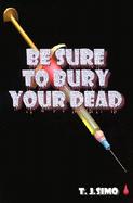 Be Sure to Bury Your Dead cover