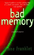 Bad Memory: A Novel of Computer Suspense cover