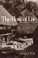 The Flow of Life Essays on Eastern Indonesia cover
