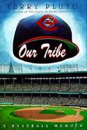 Our Tribe A Baseball Memoir cover
