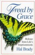 Freed by Grace Release from Life's Imprisionments cover