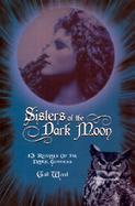 Sisters of the Dark Moon: 13 Rituals of the Dark Goddess cover