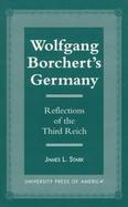 Wolfgang Borchert's Germany Reflections of the Third Reich cover