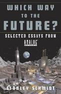 Which Way to the Future? Selected Essays from Analog cover