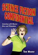 Science Fiction Confidential Interviews With 23 Monster Stars and Filmmakers cover