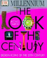 The Look of the Century: Design Icons of the 20th Century cover