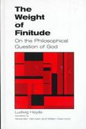 The Weight of Finitude On the Philosophical Question of God cover