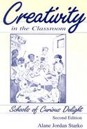 Creativity in the Classroom 2nd Ed cover