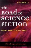The Road to Science Fiction From Heinlein to Here (volume3) cover