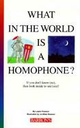 What in the World is a Homophone? cover