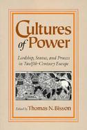 Cultures of Power Lordship, Status, and Process in Twelfth-Century Europe cover