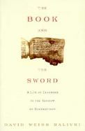 The Book and the Sword A Life of Learning in the Shadow of Destruction cover