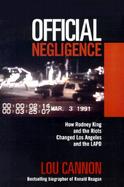 Official Negligence How Rodney King and the Riots Changed Los Angeles and the Lapd cover