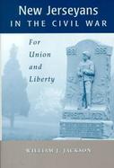 New Jerseyans in the Civil War For Union and Liberty cover