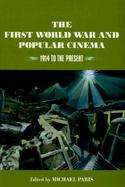 The First World War and Popular Cinema 1914 To the Present cover