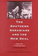 The Southern Agrarians and the New Deal Essays After I'll Take My Stand cover