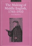 The Making of Middle English, 1765-1910 cover