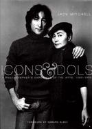Icons & Idols: A Photographer's Chronicle of the Arts, 1960-1995 cover