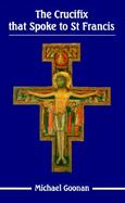 The Crucifix That Spoke to St. Francis cover