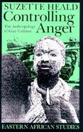 Controlling Anger The Anthropology of Gisu Violence cover
