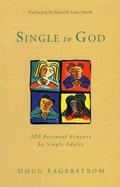 Single to God 100 Personal Prayers by Single Adults cover